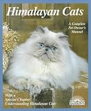 Himalayan Cats (Complete Pet Owners Manual)