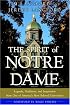 The Spirit of Notre Dame: Legends, Traditions, and Inspiration from One of America#s Most Beloved Universities