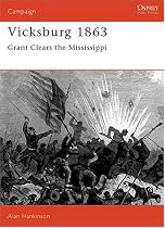 Vicksburg, 1863: Grant Clears the Mississippi (Osprey Military Campaign)