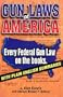 Gun Laws of America: Every Federal Gun Law on the Books : With Plain English Summaries
