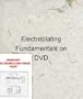 Hobbyist Electroplating Made Easy/Electroplating Fundamentals on DVD W/ Book