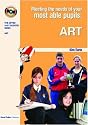 Meeting the Needs of Your Most Able Pupils: Art (Gifted and Talented)