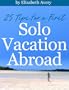 25 Tips For A First Solo Vacation Abroad