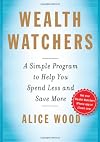Wealth Watchers: A Simple Program to Help You Spend Less and Save More