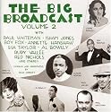 The Big Broadcast, Volume 2: Jazz and Popular Music of the 1920s and 1930s