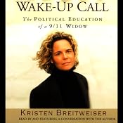 Wake-Up Call: The Political Education of a 9/11 Widow | [Kristen Breitweiser]