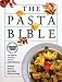 The Pasta Bible: The Definitive Sourcebook, With Over 1,000 Illustrations by Christian Teubner, Silvio Rizzi, Tan Lee Leng