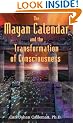 Mayan Calendar And The Transformation Of Consciousness