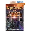 The Mayan Calendar and the Transformation of Consciousness