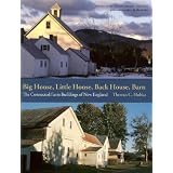 Big House, Little House, Back House, Barn: The Connected Farm Buildings of New England