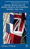 France, Britain and the United States in the twentieth century, 1900-1940 : a reappraisal