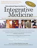 Educational Opportunities in Integrative Medicine: The A to Z Healing Arts Guide and Professional Resource Directory (Know Your Source Guide): The A to ... Resource Directory (Know Your Source Guide)