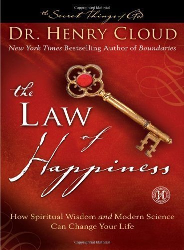 Law of Happiness, The: How Spiritual Wisdom and Modern Science Can Change Your Life by Dr. Henry Cloud (Dec 27 2011)