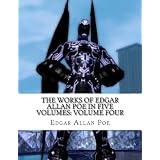 The Works of Edgar Allan Poe in Five Volumes: Volume Four