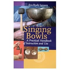Singing Bowls: A Practical Handbook of Instruction and Use