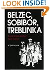Belzec, Sobibor, Treblinka: The Operation Reinhard Death Camps