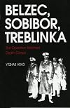 Belzec, Sobibor, Treblinka: The Operation Reinhard Death Camps