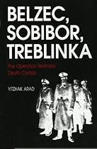 Belzec, Sobibor, Treblinka: The Operation Reinhard Death Camps
