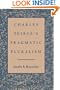 Charles Peirce's Pragmatic Pluralism (SUNY Series (Suny Series in Philosophy)