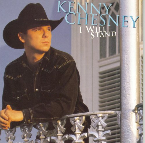 KENNY CHESNEY - I Wil Stand - Zortam Music