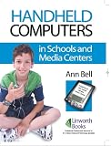 Handheld Computers in Schools and Media Centers Ann Bell
