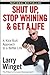 Shut Up, Stop Whining, and Get a Life