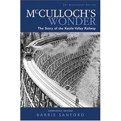 McCulloch's Wonder: The Story of the Kettle Valley Railway