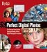 Perfect Digital Photographs in a Snap