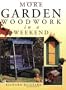 More Garden Woodwork in a Weekend