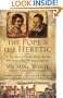 The Pope and the Heretic: The True Story of Giordano Bruno, the Man Who Dared to Defy the Roman Inquisition