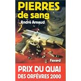 Pierres de sang - Prix Quai des Orf�vres  2000par Andr� Arnaud