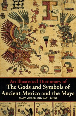 An Illustrated Dictionary of the Gods and Symbols of Ancient Mexico and the Maya under Mayan in The Books Store
