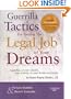 Guerrilla Tactics for Getting the Legal Job of Your Dreams, 2nd Edition