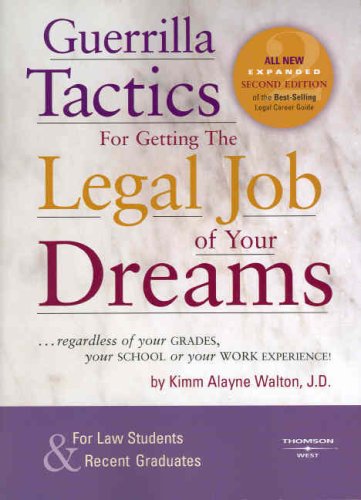 Guerrilla Tactics for Getting the Legal Job of Your Dreams, 2d