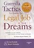 Guerrilla Tactics for Getting the Legal Job of Your Dreams, 2d (Employment Law)
