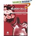 Blood Cells: A Practical Guide by  Barbara J. Bain