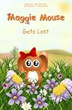 Maggie Mouse Gets Lost (Maggie Mouse Picture Books for Children)