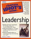 The Complete Idiot's Guide to Leadership (2nd Edition)