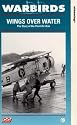 Warbirds - Wings Over Water - The Story Of The Fleet Air Arm [VHS]