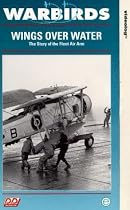 Warbirds - Wings Over Water - The Story Of The Fleet Air Arm [VHS]