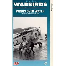 Warbirds - Wings Over Water - The Story Of The Fleet Air Arm [VHS]