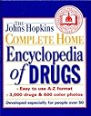 Johns Hopkins Complete Home Encyclopedia of Drugs 2nd ed.