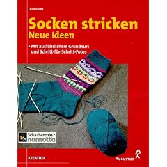 Socken stricken. Neue Ideen. Mit ausf�hrlichem Grundkurs