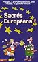 Sacr�s Europ�ens ! : Pr�jug�s, a priori, m�chancet�s, id�es re�ues... et quelques v�rit�s