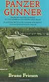 Panzer Gunner: From My Native Canada to the German Ostfront and Back. In Action with 25th Panzer Regiment, 7th Panzer Division 1944-45