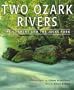 Two Ozark Rivers: The Current and the Jacks Fork