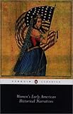 Women`s Early American Historical Narratives (Penguin Classics)