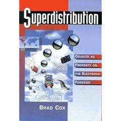 Superdistribution: Objects As Property on the Electronic Frontier
