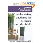 Click here to buy Complementary and Alternative Medicine for Older Adults: Holistic Approaches to... by Elizabeth R. Mackenzie PhD and Birgit Rakel MD.