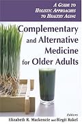 Complementary and Alternative Medicine for Older Adults: Holistic Approaches to Healthy Aging